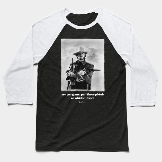 Clint Eastwood - The Outlaw Baseball T-Shirt by pencilartist